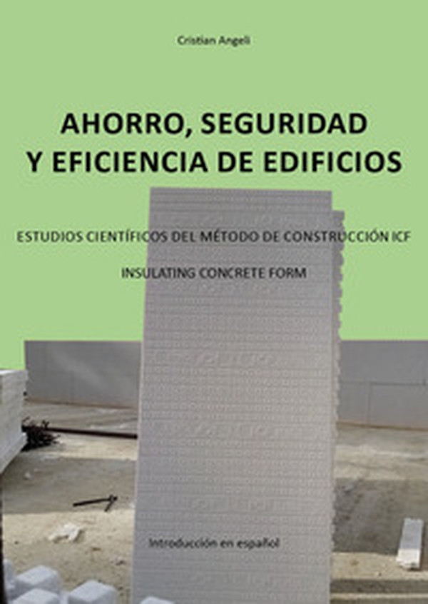 Ahorro, seguridad y eficiencia de edificios. Estudios científicos del método de construcción ICF. Insulating Concrete Form - Librerie.coop Ahorro, seguridad y eficiencia de edificios. Estudios científicos del método de construcción ICF. Insulating Concrete Form - Librerie.coop