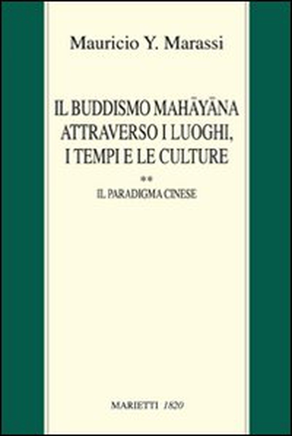 Il buddismo Mahayana attraverso i luoghi, i tempi e le culture. La Cina - Vol. 2 - Librerie.coop Il buddismo Mahayana attraverso i luoghi, i tempi e le culture. La Cina - Vol. 2 - Librerie.coop