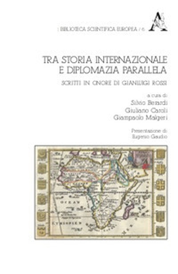 Tra storia internazionale e diplomazia parallela. Scritti in onore di Gianluigi Rossi - Librerie.coop Tra storia internazionale e diplomazia parallela. Scritti in onore di Gianluigi Rossi - Librerie.coop
