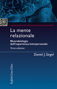 La mente relazionale. Neurobiologia dell'esperienza interpersonale - Librerie.coop