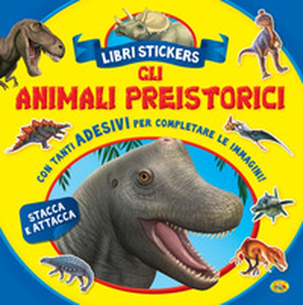 Gli animali preistorici. Con adesivi - Librerie.coop Gli animali preistorici. Con adesivi - Librerie.coop
