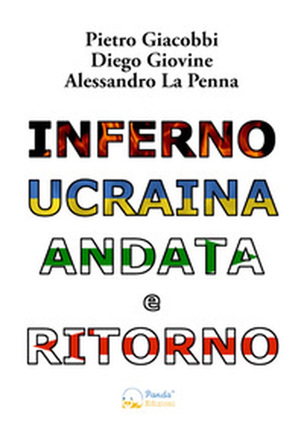 Inferno Ucraina andata e ritorno. Il nostro viaggio umanitario dall'Italia al territorio ucraino - Librerie.coop Inferno Ucraina andata e ritorno. Il nostro viaggio umanitario dall'Italia al territorio ucraino - Librerie.coop