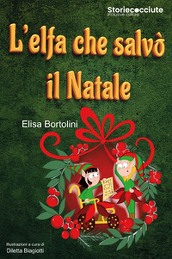 L'elfa che salvò il Natale: racconti natalizi per un futuro migliore - Librerie.coop L'elfa che salvò il Natale: racconti natalizi per un futuro migliore - Librerie.coop