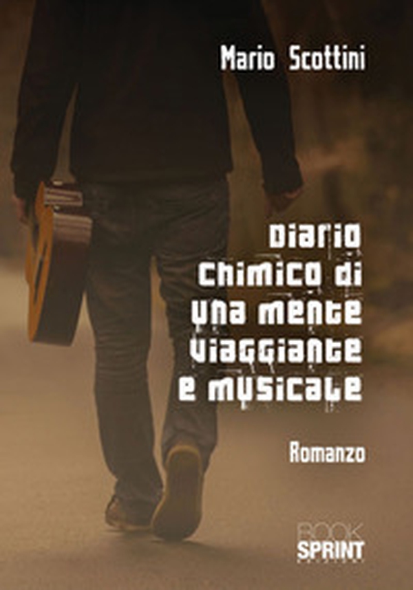 Diario chimico di una mente viaggiante e musicale - Librerie.coop Diario chimico di una mente viaggiante e musicale - Librerie.coop