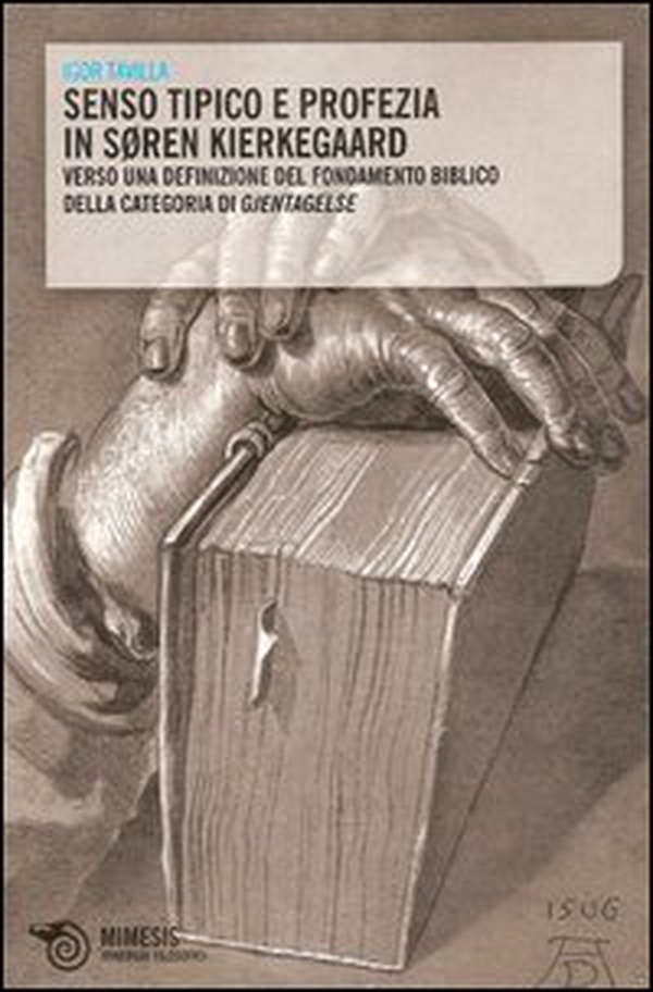 Senso tipico e profezia in Soren Kierkegaard. Verso una definizione del fondamento biblico della categoria di Gjentagelse - Librerie.coop Senso tipico e profezia in Soren Kierkegaard. Verso una definizione del fondamento biblico della categoria di Gjentagelse - Librerie.coop