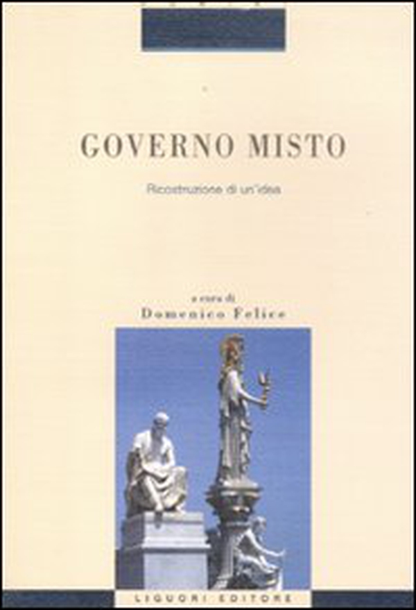 Governo misto. Ricostruzione di un'idea - Librerie.coop Governo misto. Ricostruzione di un'idea - Librerie.coop