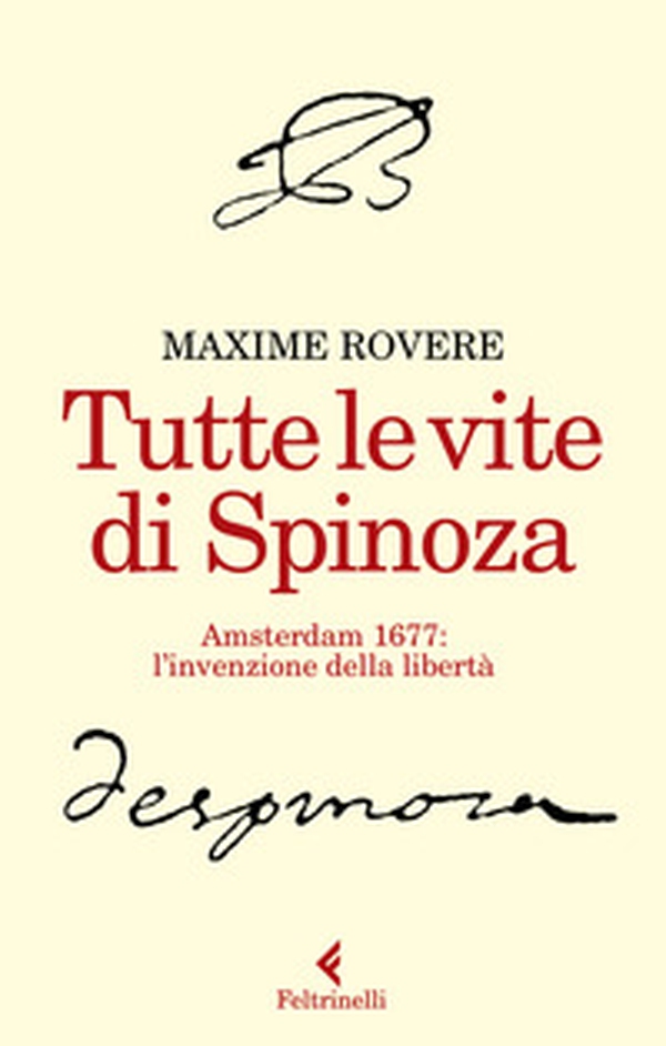 Tutte le vite di Spinoza. Amsterdam 1677: l'invenzione della libertà - Librerie.coop Tutte le vite di Spinoza. Amsterdam 1677: l'invenzione della libertà - Librerie.coop