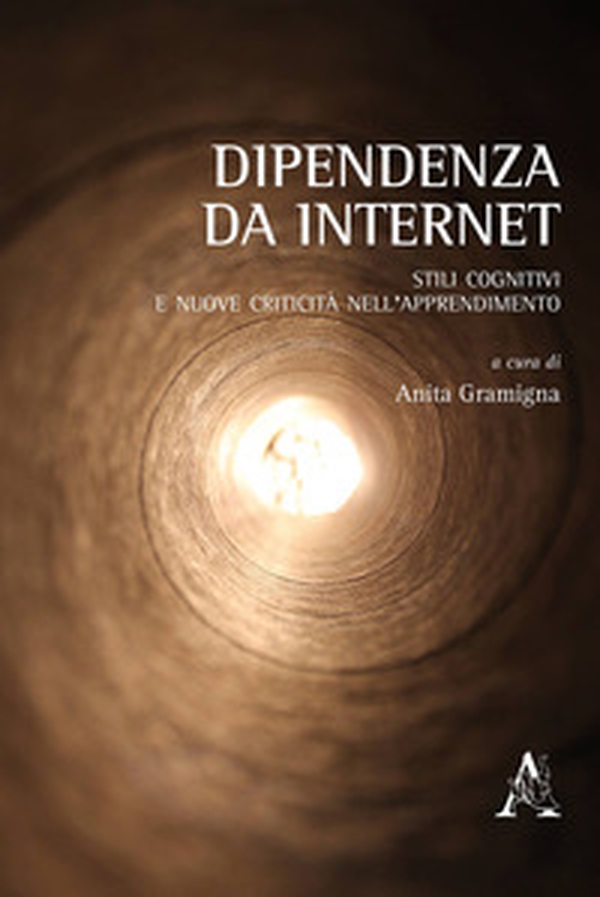 Dipendenza da internet. Stili cognitivi e nuove criticità nell'apprendimento - Librerie.coop Dipendenza da internet. Stili cognitivi e nuove criticità nell'apprendimento - Librerie.coop
