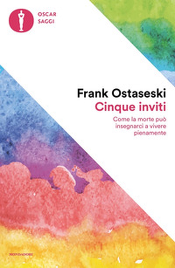 Cinque inviti. Come la morte può insegnarci a vivere pienamente - Librerie.coop Cinque inviti. Come la morte può insegnarci a vivere pienamente - Librerie.coop