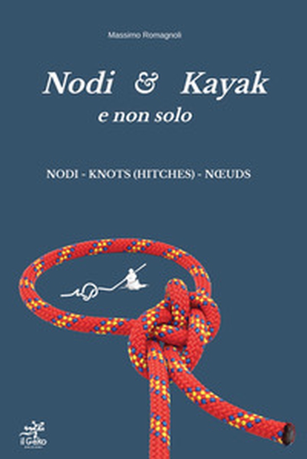 Nodi & Kayak e non solo - Librerie.coop Nodi & Kayak e non solo - Librerie.coop