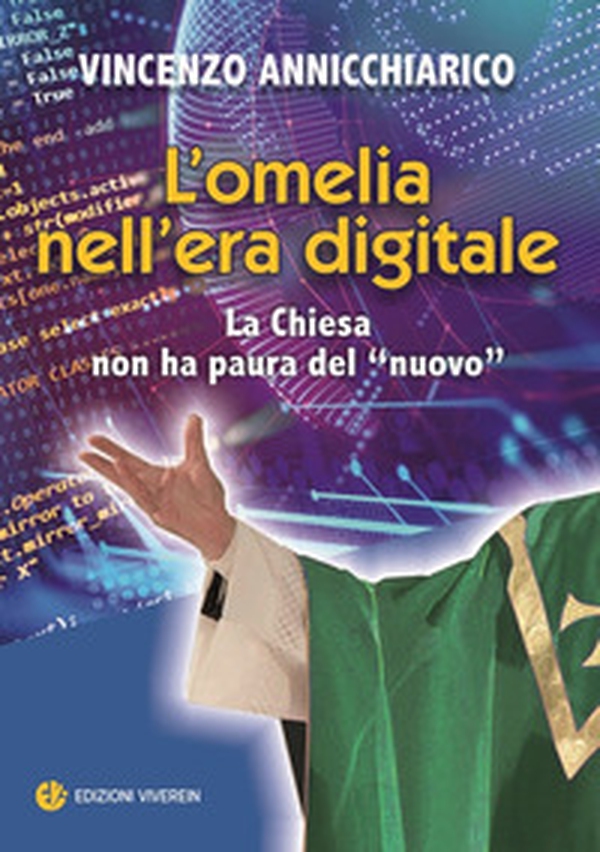 L'omelia nell'era digitale. La Chiesa non ha paura del «nuovo» - Librerie.coop L'omelia nell'era digitale. La Chiesa non ha paura del «nuovo» - Librerie.coop