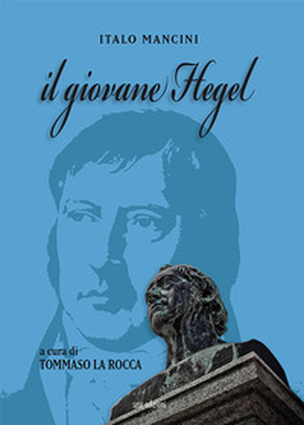 Il giovane Hegel - Librerie.coop Il giovane Hegel - Librerie.coop