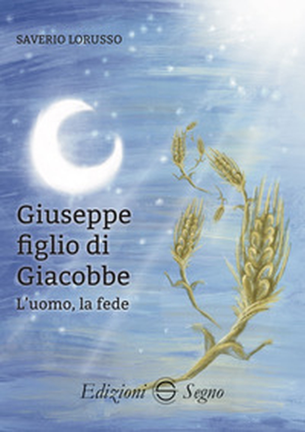 Giuseppe figlio di Giacobbe. L'uomo, la fede - Librerie.coop Giuseppe figlio di Giacobbe. L'uomo, la fede - Librerie.coop