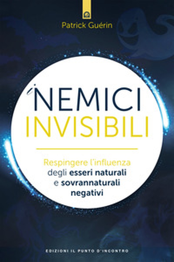 I nemici invisibili. Respingere l'influenza degli esseri naturali e sovrannaturali negativi - Librerie.coop I nemici invisibili. Respingere l'influenza degli esseri naturali e sovrannaturali negativi - Librerie.coop