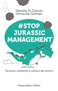 #Stop jurassic management. Persone, ambienti e culture del lavoro - Librerie.coop