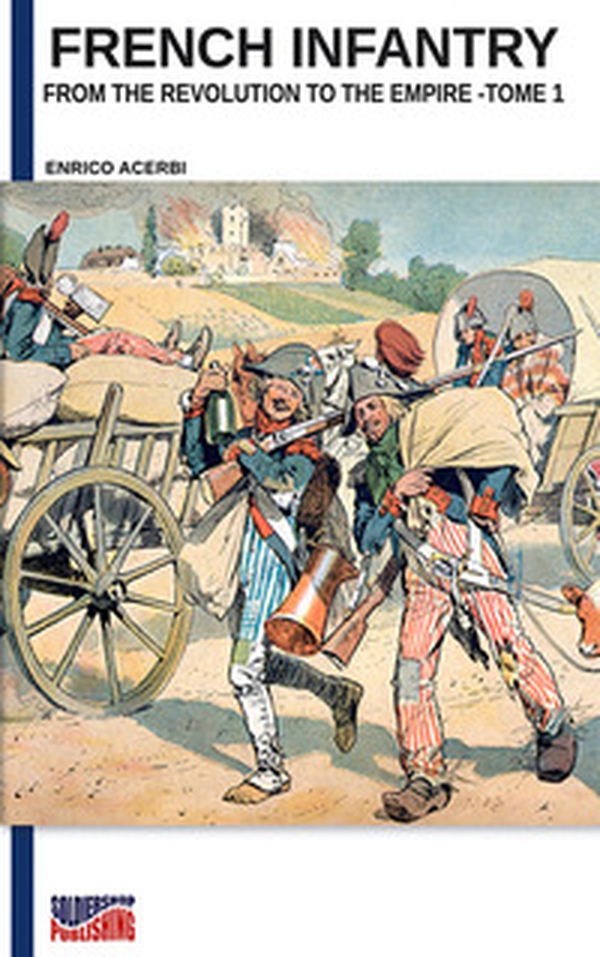 French infantry from the Revolution to the Empire - Librerie.coop French infantry from the Revolution to the Empire - Librerie.coop