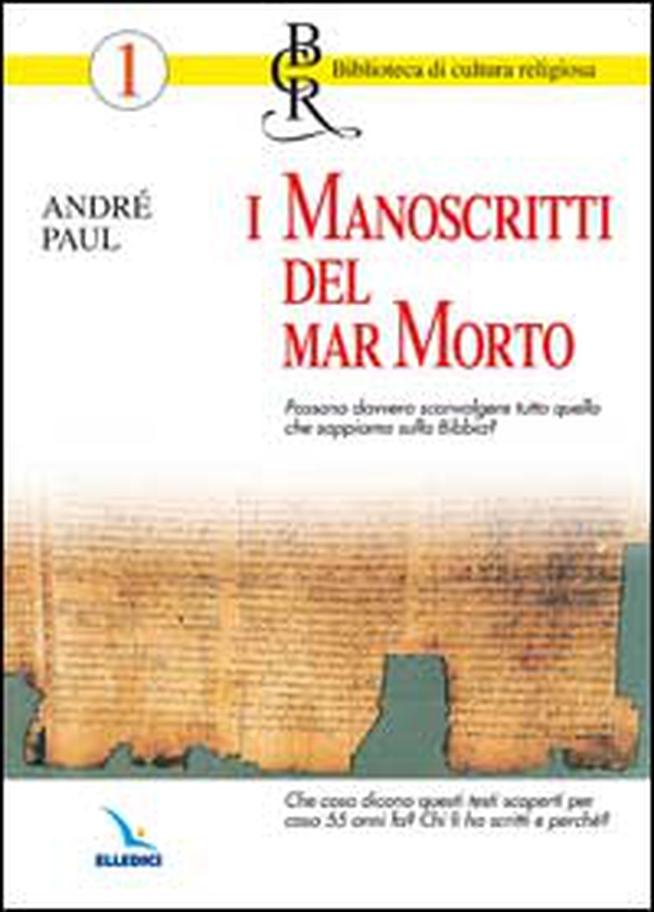 I manoscritti del Mar Morto. Possono sconvolgere quello che sappiamo sulla Bibbia? Chi li ha scritti e perché? - Librerie.coop I manoscritti del Mar Morto. Possono sconvolgere quello che sappiamo sulla Bibbia? Chi li ha scritti e perché? - Librerie.coop