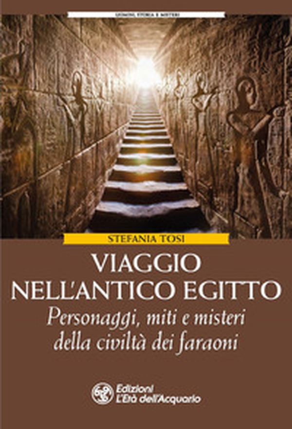 Viaggio nell'antico Egitto. Personaggi, miti e misteri della civiltà dei faraoni - Librerie.coop Viaggio nell'antico Egitto. Personaggi, miti e misteri della civiltà dei faraoni - Librerie.coop