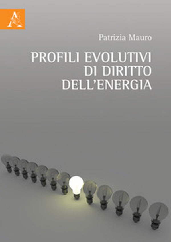 Profili evolutivi di diritto dell'energia - Librerie.coop Profili evolutivi di diritto dell'energia - Librerie.coop