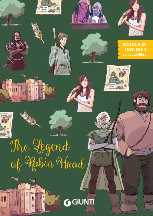 The legend of Robin Hood - Librerie.coop The legend of Robin Hood - Librerie.coop