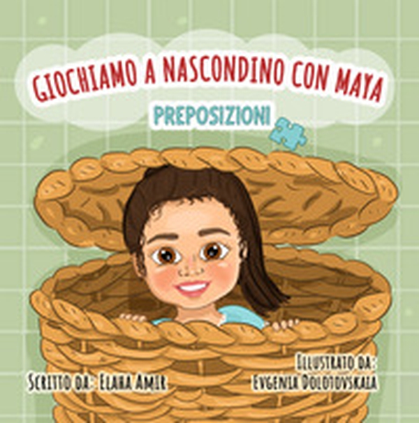Giochiamo a nascondino con Maya. Preposizioni - Librerie.coop Giochiamo a nascondino con Maya. Preposizioni - Librerie.coop