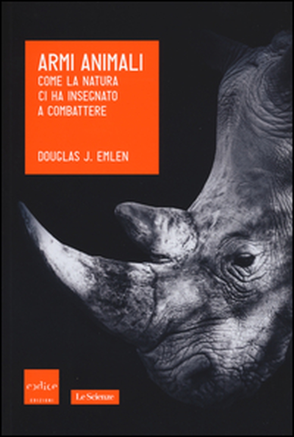 Armi animali. Come la natura ci ha insegnato a combattere - Librerie.coop Armi animali. Come la natura ci ha insegnato a combattere - Librerie.coop