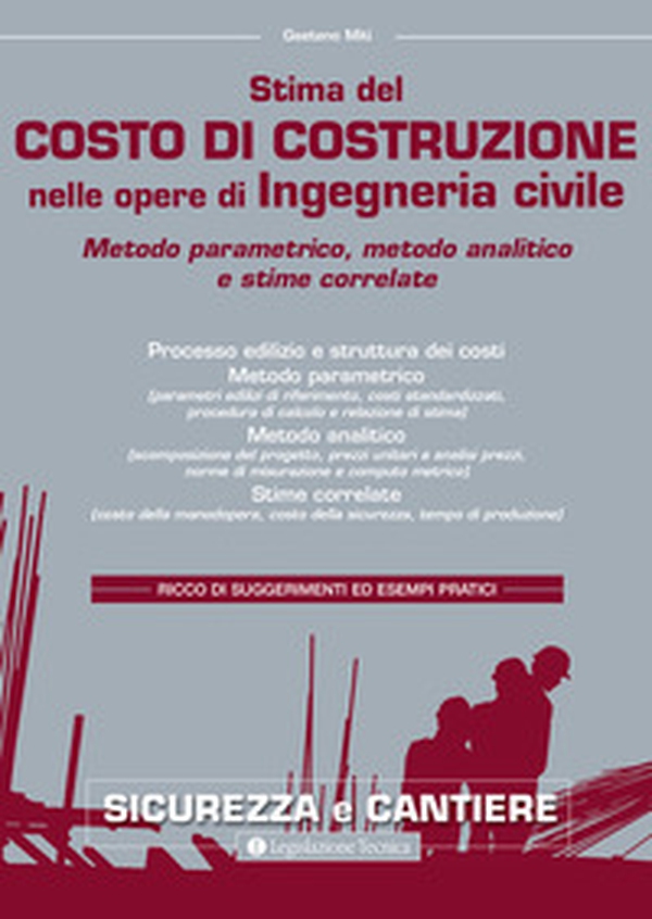 Stima del costo di costruzione nelle opere di ingegneria civile. Metodo parametrico, metodo analitico e stime correlate - Librerie.coop Stima del costo di costruzione nelle opere di ingegneria civile. Metodo parametrico, metodo analitico e stime correlate - Librerie.coop