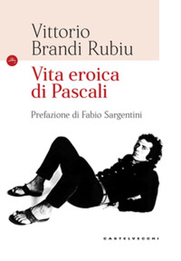 Vita eroica di Pascali - Librerie.coop Vita eroica di Pascali - Librerie.coop