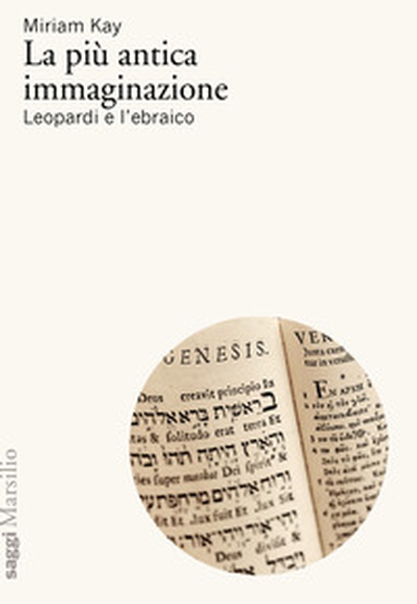 La più antica immaginazione. Leopardi e l'ebraico - Librerie.coop La più antica immaginazione. Leopardi e l'ebraico - Librerie.coop