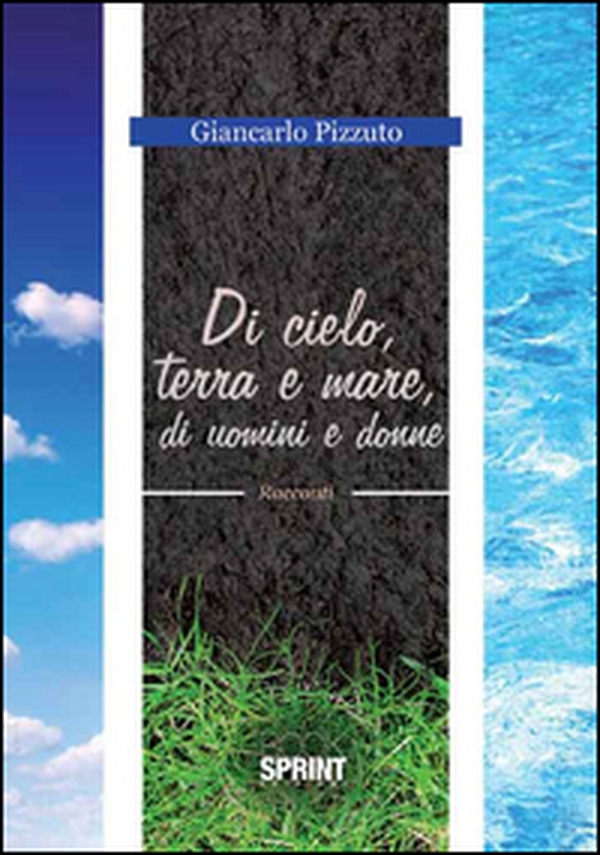 Di cielo, terra e mare, di uomini e donne - Librerie.coop Di cielo, terra e mare, di uomini e donne - Librerie.coop