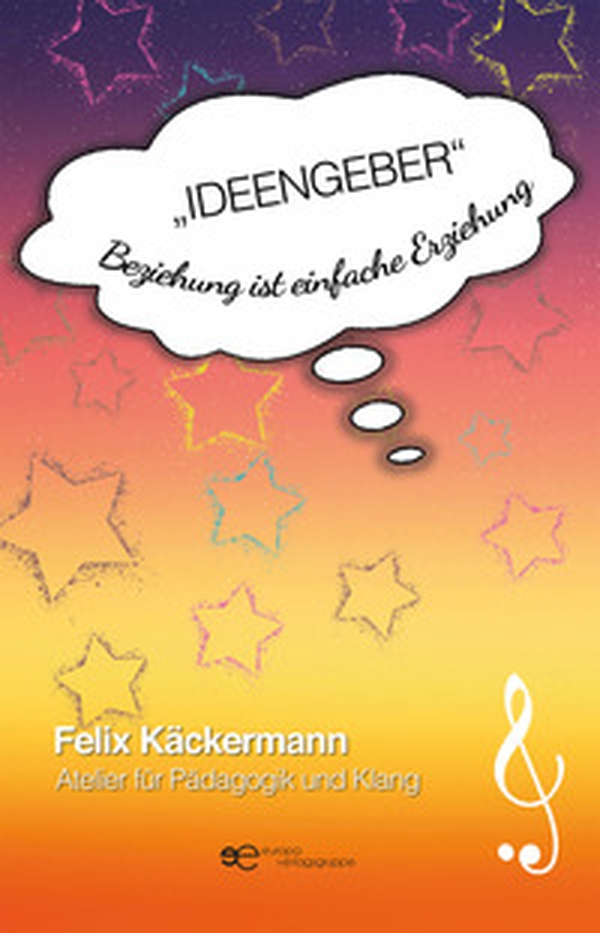 Ideengeber. Beziehung ist einfache Erziehung - Librerie.coop Ideengeber. Beziehung ist einfache Erziehung - Librerie.coop