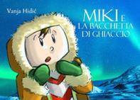Miki e la bacchetta di ghiaccio - Librerie.coop