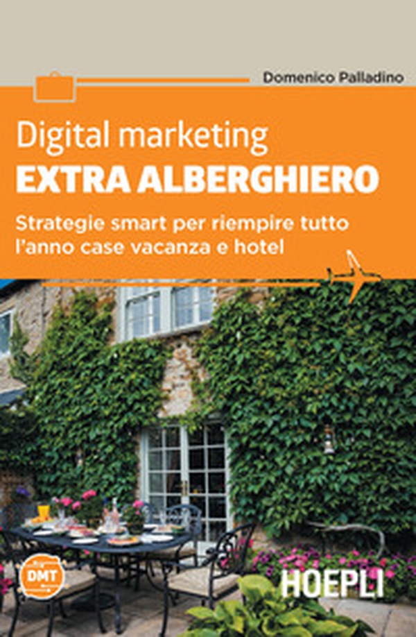 Digital marketing extra-alberghiero. Strategie smart per riempire tutto l'anno case vacanza e hotel - Librerie.coop Digital marketing extra-alberghiero. Strategie smart per riempire tutto l'anno case vacanza e hotel - Librerie.coop