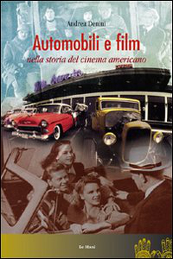 Automobili e film nella storia del cinema americano - Librerie.coop Automobili e film nella storia del cinema americano - Librerie.coop
