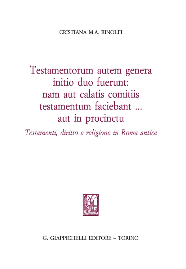 Testamentorum autum genera initio duo fuerunt: nam aut calatis comtiis testamentum testamentum faciebant...aut in procintu - e-Book - Librerie.coop Testamentorum autum genera initio duo fuerunt: nam aut calatis comtiis testamentum testamentum faciebant...aut in procintu - e-Book - Librerie.coop