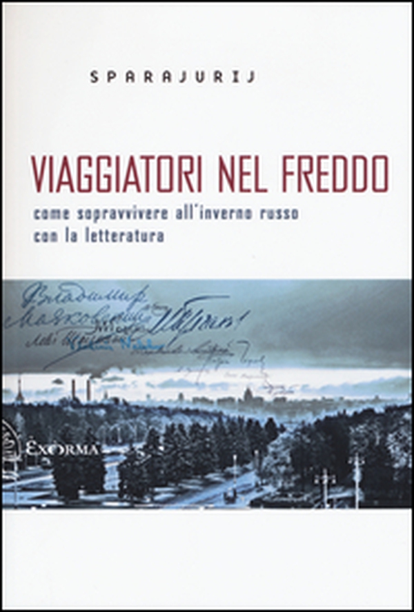 Viaggiatori nel freddo. Come sopravvivere all'inverno russo con la letteratura - Librerie.coop Viaggiatori nel freddo. Come sopravvivere all'inverno russo con la letteratura - Librerie.coop