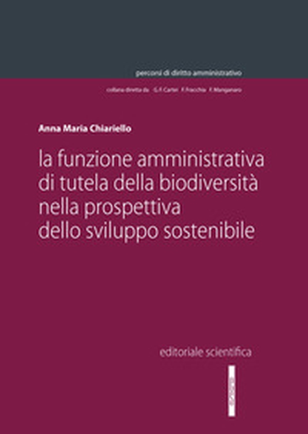 La funzione amministrativa della biodiversità nella prospettiva dello sviluppo sostenibile - Librerie.coop La funzione amministrativa della biodiversità nella prospettiva dello sviluppo sostenibile - Librerie.coop