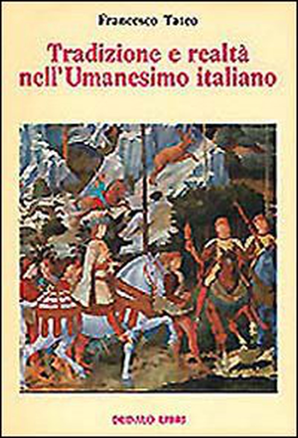 Tradizione e realtà nell'Umanesimo italiano - Librerie.coop Tradizione e realtà nell'Umanesimo italiano - Librerie.coop
