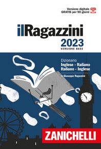 Il Ragazzini 2023. Dizionario inglese-italiano, italiano-inglese. Versione base - Librerie.coop