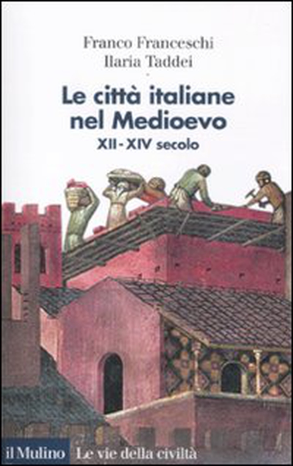 Le città italiane nel Medioevo. XII-XIV secolo - Librerie.coop Le città italiane nel Medioevo. XII-XIV secolo - Librerie.coop