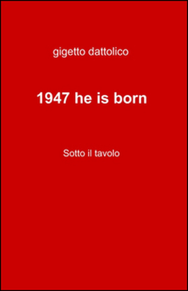 1947 he is born - Librerie.coop 1947 he is born - Librerie.coop