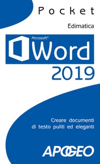 Word 2019. Creare documenti di testo puliti ed eleganti - Librerie.coop