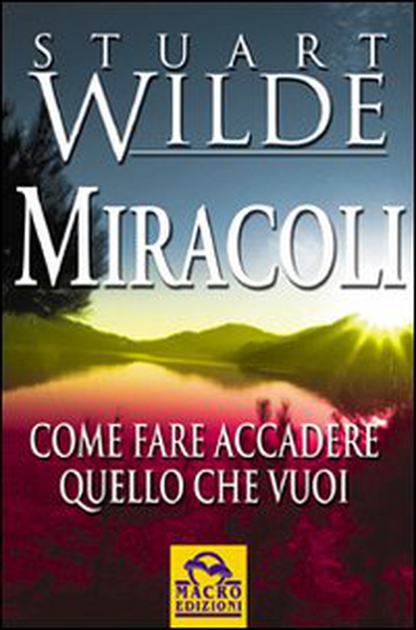 Miracoli. Come fare accadere quello che vuoi - Librerie.coop Miracoli. Come fare accadere quello che vuoi - Librerie.coop