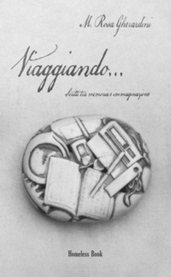 Viaggiando... scritti tra memoria e immaginazione - Librerie.coop Viaggiando... scritti tra memoria e immaginazione - Librerie.coop