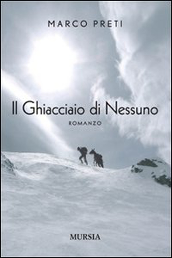 Il ghiacciaio di nessuno - Librerie.coop Il ghiacciaio di nessuno - Librerie.coop