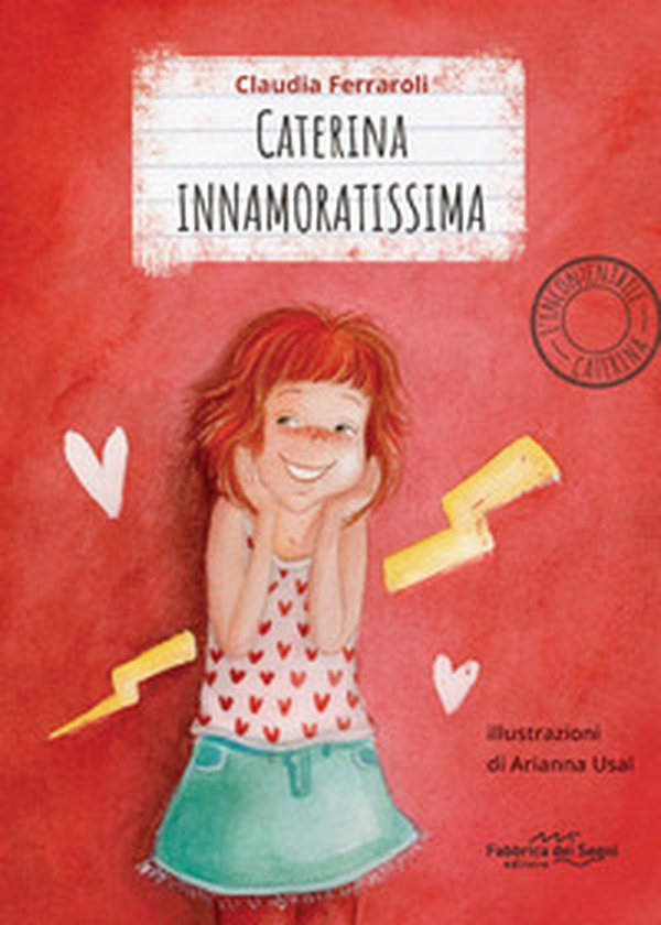 Caterina innamoratissima. L'incontenibile Caterina - Librerie.coop Caterina innamoratissima. L'incontenibile Caterina - Librerie.coop