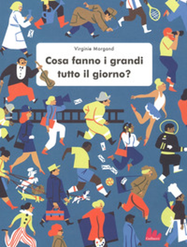 Cosa fanno i grandi tutto il giorno? - Librerie.coop Cosa fanno i grandi tutto il giorno? - Librerie.coop