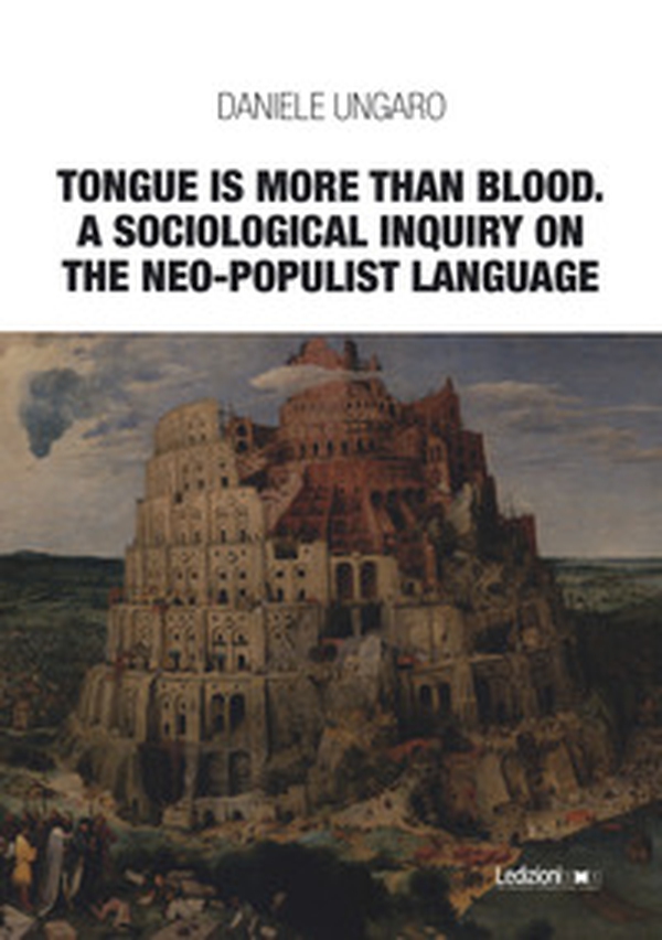 Tongue is more than blood. A sociological inquiry on the neo-populist language - Librerie.coop Tongue is more than blood. A sociological inquiry on the neo-populist language - Librerie.coop