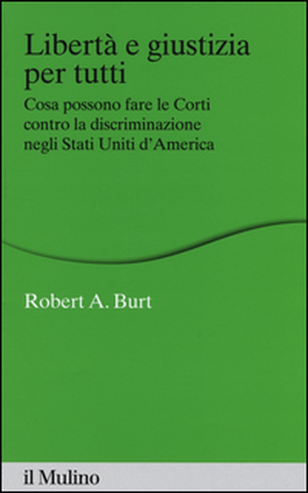Libertà e giustizia per tutti. Cosa possono fare le Corti contro la discriminazione negli Stati Uniti d'America - Librerie.coop Libertà e giustizia per tutti. Cosa possono fare le Corti contro la discriminazione negli Stati Uniti d'America - Librerie.coop