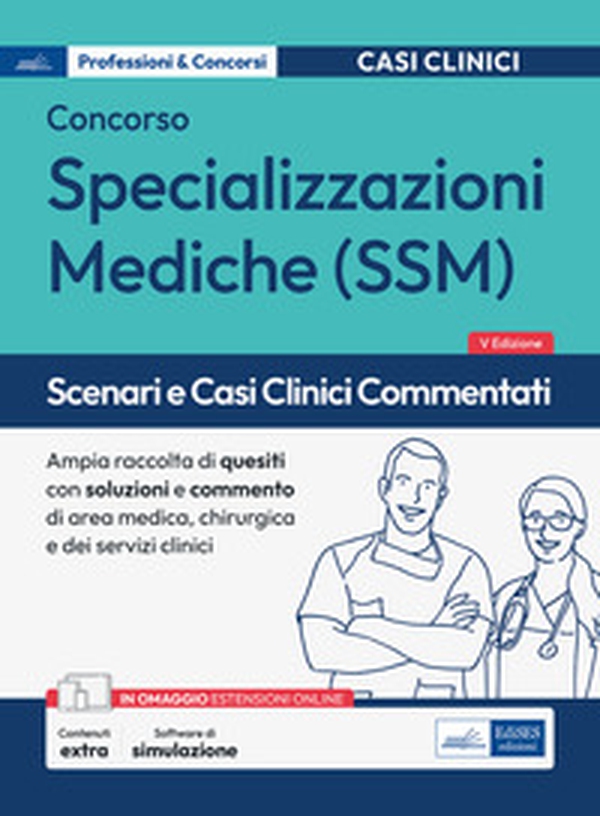 Scenari e casi clinici commentati. Concorso per specializzazioni mediche SSM. Ampia raccolta di quesiti con soluzione e commento di area medica, chirurgica, dei servizi clinici - Librerie.coop Scenari e casi clinici commentati. Concorso per specializzazioni mediche SSM. Ampia raccolta di quesiti con soluzione e commento di area medica, chirurgica, dei servizi clinici - Librerie.coop